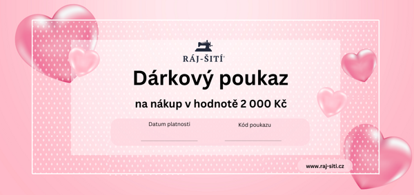 Dárkový poukaz hodnota 2000 Kč, Ráj šití, růžová srdíčka