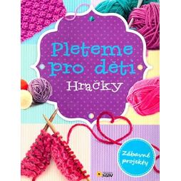 Pletieme pre deti - hračky